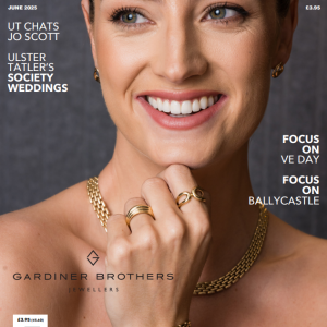 Ulster Tatler June 2025 Digital Issue