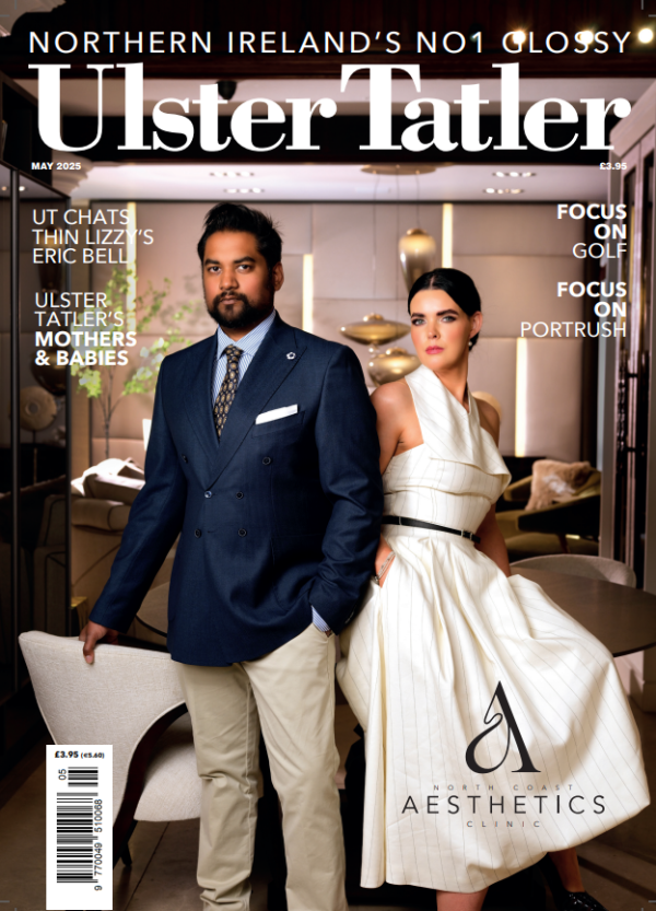 Ulster Tatler May 2025 Digital Issue