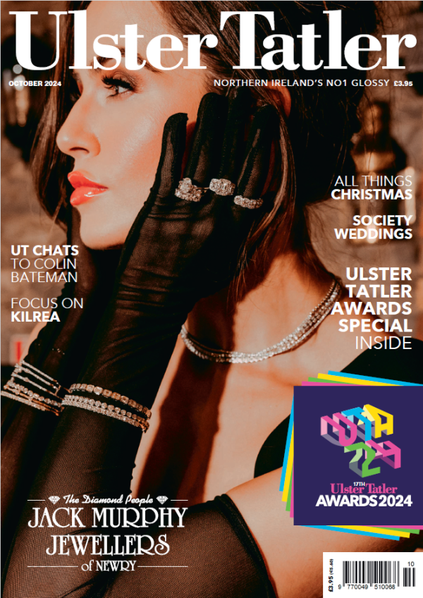 Ulster Tatler October 2024 Digital Issue